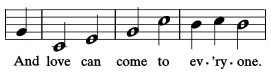And love can come to ev'ryone